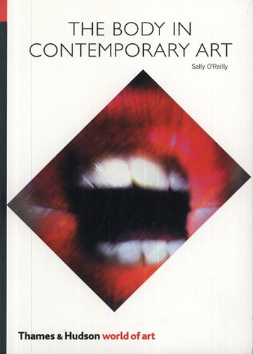 O'reilly, Sally - The Body in Contemporary Art