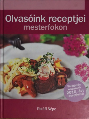 Szundi Zoltnn (szerk.) - Olvasink receptjei mesterfokon (j Nplap vlogats 2010)