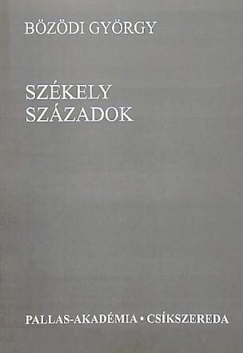 Bzdi Gyrgy - Szkely szzadok