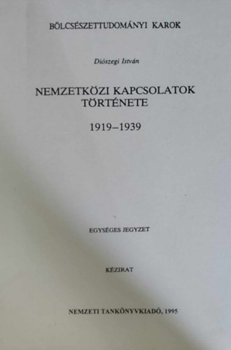 Di�szegi Istv�n - Nemzetk�zi kapcsolatok t�rt�nete 1919-1939