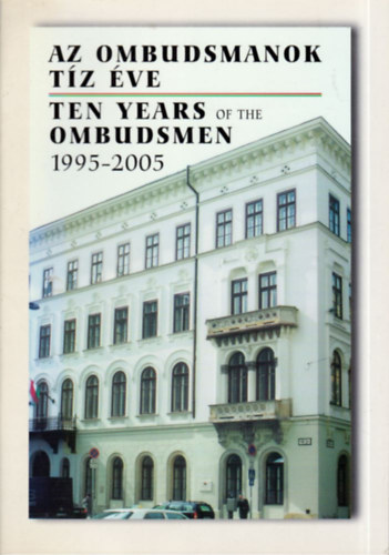 Komlósy Szilvia - Az Ombudsmanok tíz éve - Ten Years of the Ombudsmen 1995-2005