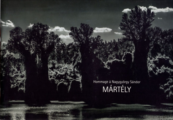 T�th J�zsef (szerkeszt�), Nagygy�rgy S�ndor - M�rt�ly -Fot�album 2016