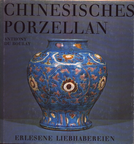 Anthony du Boulay - Chinesisches Porzellan