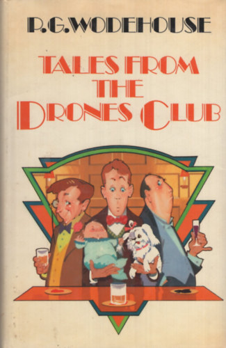 Pelham Grenville Wodehouse, P. G. Wodehouse - Tales from the Drones Club