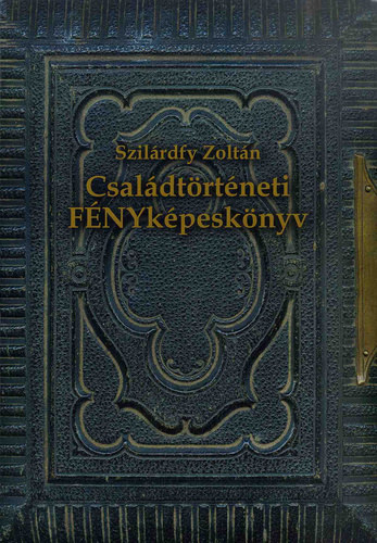 Szil�rdfy Zolt�n - Csal�dt�rt�neti F�NYk�pesk�nyv