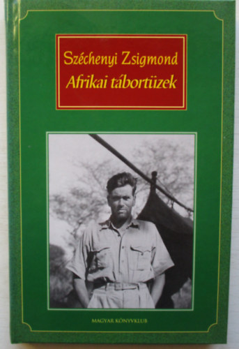 Széchenyi Zsigmond - Afrikai tábortüzek