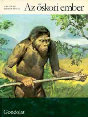 Wolf, Josef-Burian, Zdenek - Az skori ember (FORDT Dr. Farkas Henrik)