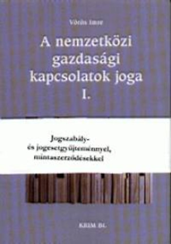 Vörös Imre - A nemzetközi gazdasági kapcsolatok joga I-III.