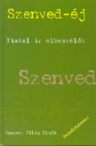 Ndori Attila (szerk.) - Szenved-j - Fiatal r elbeszlk