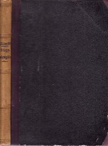 Ultzmann Róbert Dr.; Hoffmann B. Károly Dr. - Útmutatás a húgyvizsgálatra (Különös tekintettel a húgykészülék bántalmaira)
