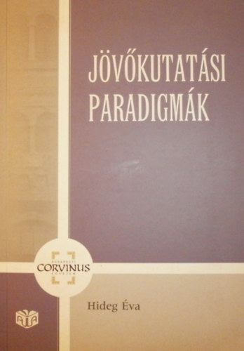 Hideg Éva - Jövőkutatási paradigmák
