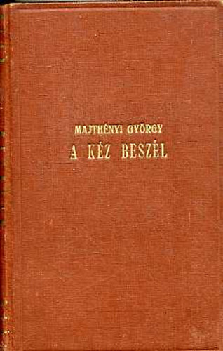 Majthnyi Gyrgy - A kz beszl