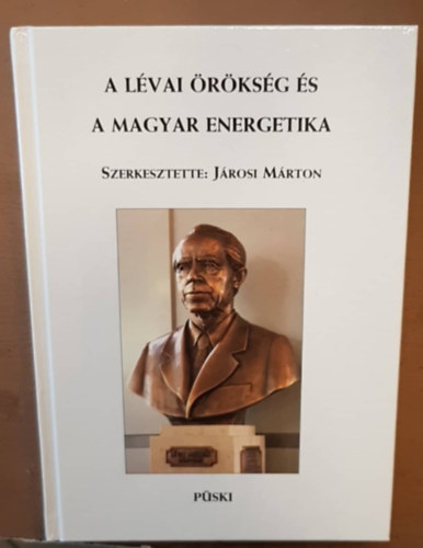 Jrosi Mrton (szerk.) - A Lvai rksg s a magyar energetika