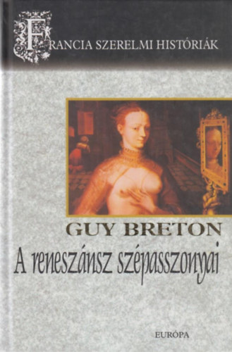 Guy Breton - A renesznsz szpasszonyai