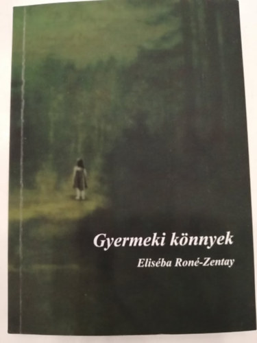 Eliséba Roné-Zentay - Gyermeki könnyek
