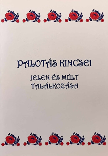 Palot�s kincsei - Jelen �s m�lt tal�lkoz�sa