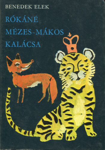 Benedek  Elek - R�k�n� m�zes-m�kos kal�csa �s m�s mes�k