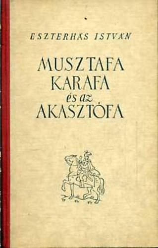 Eszterhs Istvn - Musztafa Karafa s az akasztfa II.