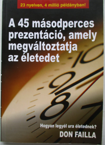 Don Failla - A 45 m�sodperces prezent�ci�, amely megv�ltoztatja az �letedet