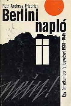 Ruth Andreas-Friedrich - Berlini napl�