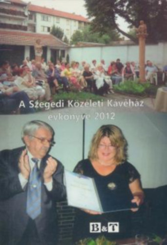 Majzik Istvn szerk., Szondi Ildik - A Szegedi Kzleti Kvhz vknyve 2012