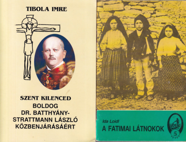 Tarnay Brun, Ida Loidl, Tibola Imre, Nemeshegyi Pter - 5 db vallsi fzet ( egytt ) 1. A fatimai ltnokok, 2. Szent kilenced - Boldog Dr. Batthyny-Strattmann Lszl kzbenjrsrt, 3. Mi a keresztnysg? 4. Lourdes  5. Katolicizmus s kultuszok