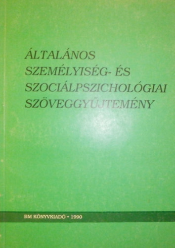dr. Kiss Gza, Fogarasi Mihly (Szerk.) - ltalnos szemlyisg- s szocilpszicholgiai szveggyjtemny I.