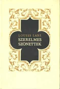 Louise Labé - Szerelmes szonettek