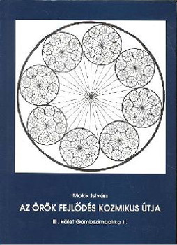 Makk Istv�n - Az �r�k fejl�d�s kozmikus �tja - III. k�tet