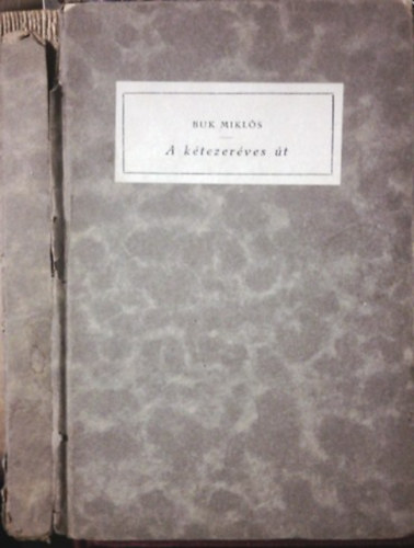 Buk Mikl�s - A k�tezer�ves �t