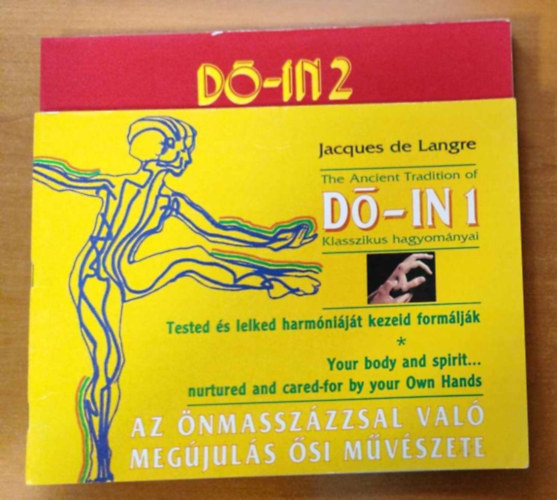 Dó-in 1-2. (I-II.) (1.: Dó-in 1. Klasszikus hagyományai - Az önmasszázzsal való megújulás teljes művészete + Dó-in 2. A megújulás művészete önmasszázs és légzőgyakorlatok által)
