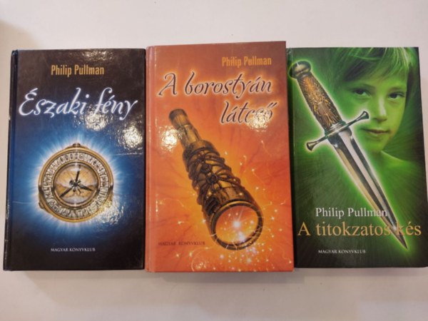 Philip Pullman - Az r stt anyagai I-III. (Az arany irnyt (szaki fny) - A titokzatos ks - A borostyn ltcs)