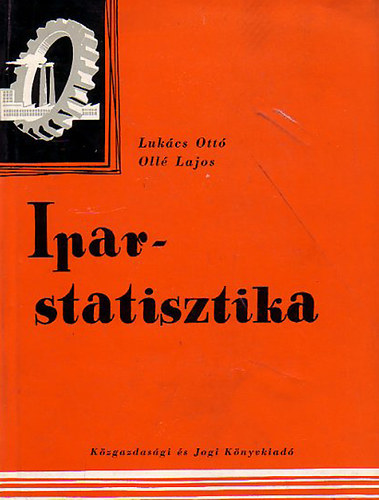Lukács Ottó-Ollé Lajos - Iparstatisztika