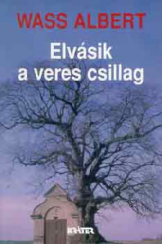 Wass Albert - Elvsik a veres csillag - Wass Albert letmve 20. (Kemny ktsben, bortval.)