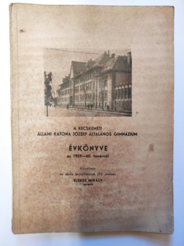 A Kecskeméti Állami Katona József Általános Gimnázium évkönyve az 1959-60. tanévről