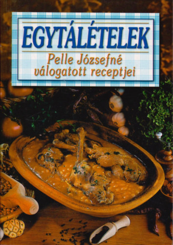 Pelle Jzsefn - Egytltelek - Pelle Jzsefn vlogatott receptjei