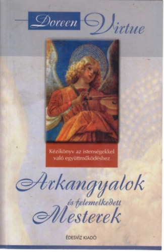 Doreen Virtue - Arkangyalok és felemelkedett mesterek