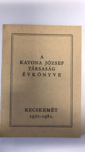 Losoncz Mihlyn (szerk.) - A Katona Jzsef Trsasg vknyve 1971-1981.