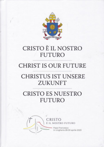Criso  il Nostro Futuro / Christ Is Our Future / Christus ist Unsere Zukunft / Cristo es Nuestro Futuro