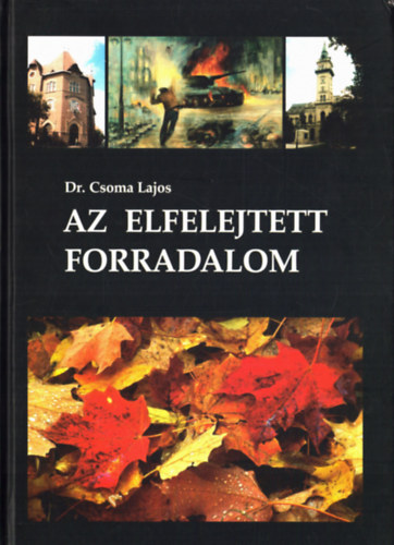 dr. Csoma Lajos - Az elfelejtett forradalom