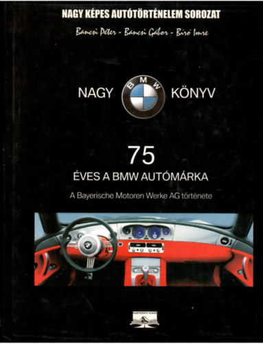 Bancsi Pter, Bancsi Gbor, Br Imre - Nagy BMW knyv (75 ves a BMW autmrka)