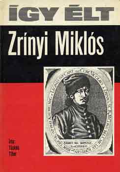 Tsks Tibor - gy lt Zrnyi Mikls