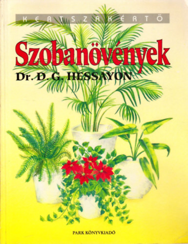 D.G. Dr. Hessayon - Szobanvnyek - Kertszakrt