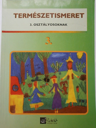 Kivovicsn Horvth .; Pkozdi Erika - Termszetismeret 3. osztlyosoknak