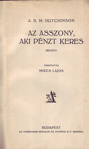 A. S. M. Hutchinson - Az asszony, aki pnzt keres