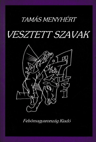 Tam�s Menyh�rt - Vesztett szavak