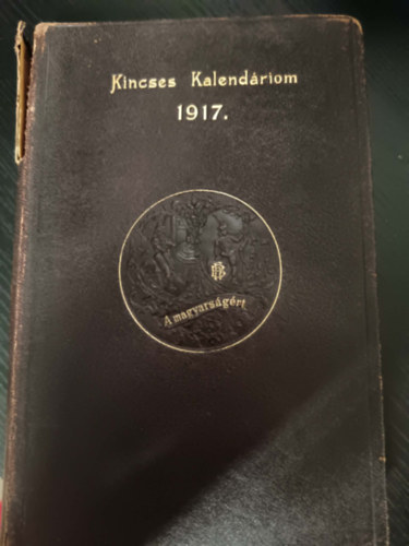 Kincses Kalendáriom 1917 (A gyakorlati élet általános utmutatója)