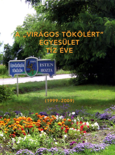 F�bi�n Ter�z (szerk.) - A "Vir�gos T�k�l�rt" Egyes�let t�z �ve (1999-2009)