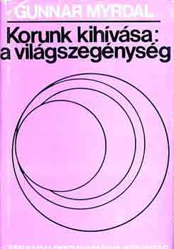 Gunnar Myrdal - Korunk kihvsa: a vilgszegnysg