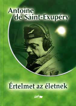 Antoine de Saint-Exupry - rtelmet az letnek